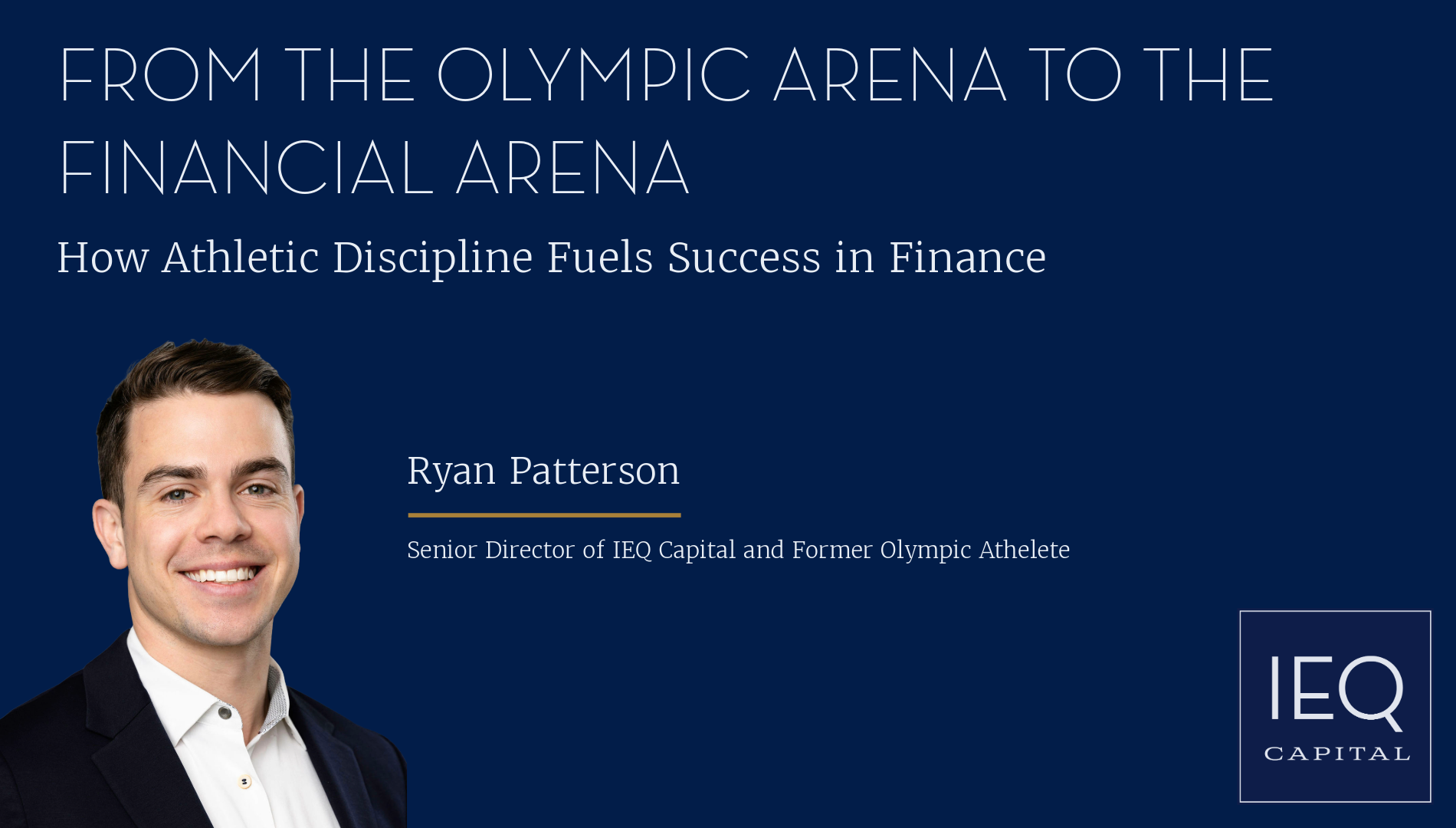 From the Olympic Arena to the Financial Arena: How Athletic Discipline Fuels Success in Finance [IEQ Capital]